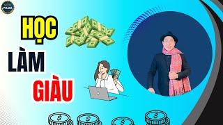 HỌC LÀM GIÀU - TƯ DUY TỶ PHÚ | Doanh Nhân Kiến Quốc Group