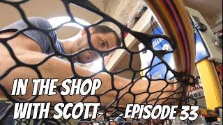 In the shop with Scott! Episode 33, finishing the fish net