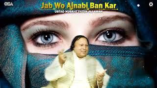 jab wo ajnabi ban kar Nusrat Fateh Ali khan | OSA Worldwide