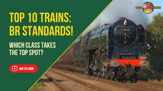 Top 10 | British Railways Standard Class Locomotives!