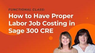 Proper Labor Job Costing in Sage 300 CRE
