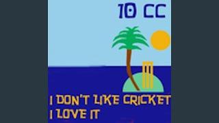 I Don't Like Cricket (I Love It) (Dreadlock Holiday)