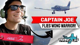 Captain Joe Flies The Wong Warrior! | Taking Off Ep 103