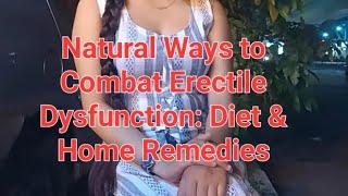 Erectile Dysfunction cure  Diet & Home Remedies