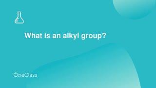 What is an alkyl group?