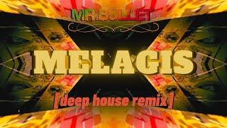 Mr.Bullet - MELAGIS (deep house remix)