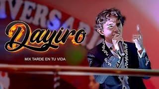 Dayiro - Mix Tarde En Tu Vida / Live