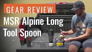 Gear Review: MSR Alpine Long Tool Spoon