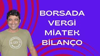 BORSADA VERGİ, MIATEK BİLANÇO VE HİSSE ALIM YERLERİ