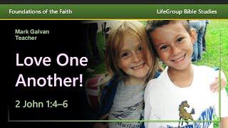 Love One Another! - 2 John (Part I)