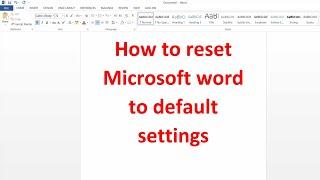 How to Reset Microsoft Word To Default Settings