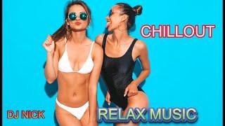 DJ NICK  RELAX MUSIC#dance #dj music#summer hits