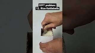 12. Rice Kettlebells (IYPT 2023)