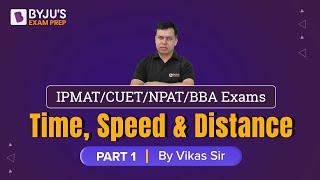 Time, Speed & Distance| IMPAT/CUET/BBA 2023 Quantitative Aptitude | Part-1 | BYJU'S Exam Prep