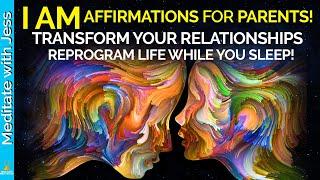 PARENTS Reprogram Your Mind To CHANGE YOUR EXPERIENCE W/ Kids. Positive Affirmations While Sleeping