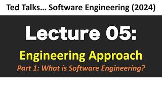 4210 Lecture 05 - Engineering Approach for Software