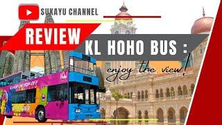 Review KL Hop On Hop Off City Tour : Part 1 Enjoy the View