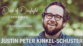 Justin Peter Kinkel-Schuster - Americanafest 2019 (Dust of Daylight Sessions)