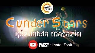 Cunder Stars - Kézilabda Magazin #10 adás - Középdöntők - Elnöki kupa