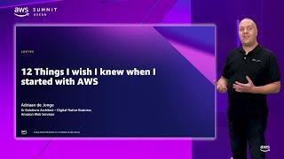 AWS Summit ASEAN 2022 - 12 Things I wish I knew when I started with AWS (LAU103)