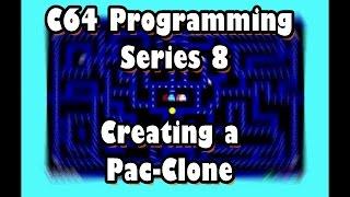 C64 - Creating a Pac-Clone, Programming Series 8 | CBM Prg Studio