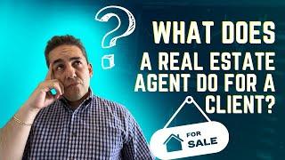 What Does a Real Estate Agent Do for a Client?