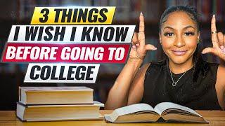 3 Things I Wish I Knew Before College