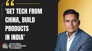 Global Leadership Summit | Sajjan Jindal: Get Tech From China But Develop Products In India | N18V