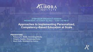 Approaches to Implementing Personalized, Competency-Based Education at Scale