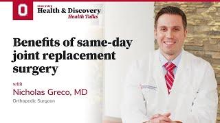 Benefits of same-day joint replacement | Ohio State Medical Center