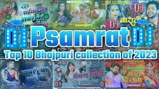 Top 10 Bhojpuri Collection of 2023 | Dj Malaai Music Nonstop Song | New Bhojpuri Song | Psamrat