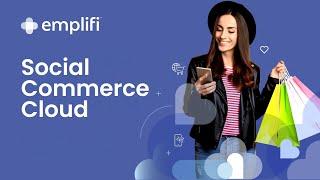 Emplifi Social Commerce Cloud: The next-generation platform for today’s social shoppers