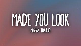 Meghan Trainor - Made You Look (Lyrics)