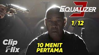 The Equalizer 3 (1/12) | 10 Menit Pertama | Denzel Washington | Cuplikan Film Aksi | ClipFlix