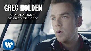 Greg Holden - Hold On Tight (Official Music Video)