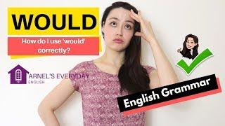 WOULD - English Grammar - How do I use 'would' correctly?