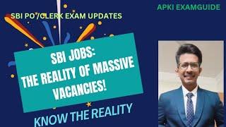 Reality Check: Big Vacancies Coming in SBI Clerk & PO #sbipo#sbiclerk#exam#updates @apkiexamguide