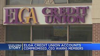 ELGA Credit Union accounts compromised, CEO warns members