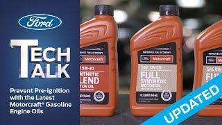 Prevent Pre-ignition with the Latest Motorcraft® Gasoline Engine Oils | Ford Tech Talk