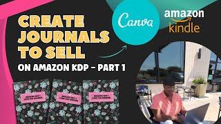 How to Create Journals to Sell on Amazon KDP - FREE Amazon KDP Tutorial (Part 1): Cover Design