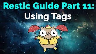 Restic Guide Part 11: Using Tags