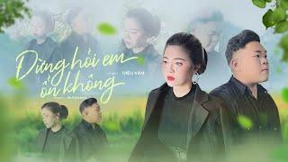 DIỆU VÂN | ĐỪNG HỎI EM ỔN KHÔNG | OFFICIAL MUSIC VIDEO