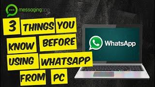 3 Things You Must Know Before Using WhatsApp on Your PC