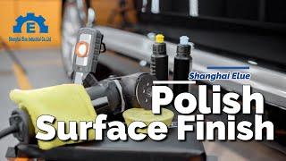 Polish Surface Finish for CNC Machined Parts | Shanghai Elue Machining |