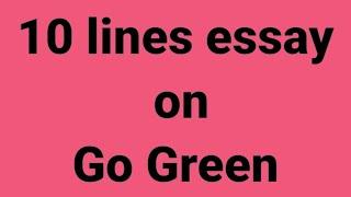 10line essay on Go Green/essay on Go Green/paragraph on go green/green energy/conserving environment