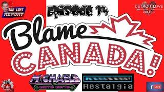 Restalgia (Face Reveal?!?) Invited on The Loft Report - Ep. 14 - Blame Canada! (Replay)