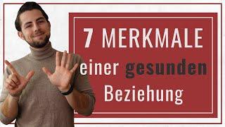 Die 7 Merkmale einer gesunden Beziehung!