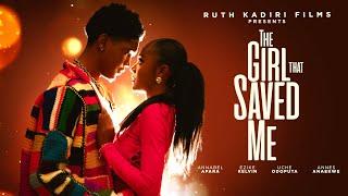 THE GIRL THAT SAVED ME - ANNABEL APARA, KELVIN EZIKE, UCHE ODOPUTA,