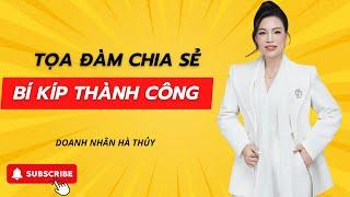TỌA ĐÀM CHIA SẺ BÍ KÍP THÀNH CÔNG | Đặng Ngọc Huệ Official