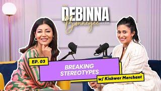 Kishwer Merchant Becoming a Mom at 40 and Finding Love Across Differences|The Debinna Bonnerjee Show